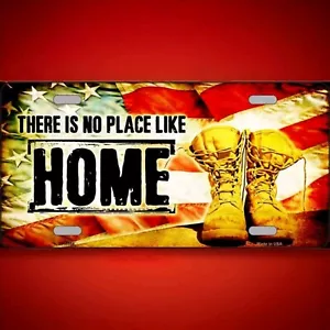 " There is no place like home " Soldier Women Men Car Tag License Plate Honor - Picture 1 of 1