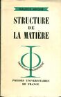 Livre ancien structure de la matière Maurice Meigne Presses Universitaires 1963