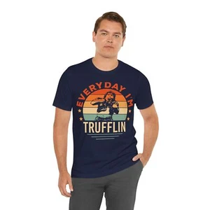 The Goonies Inspired Graphic Tee Truffle Shuffle Tshirt Everyday Im Trufflin - Picture 1 of 57