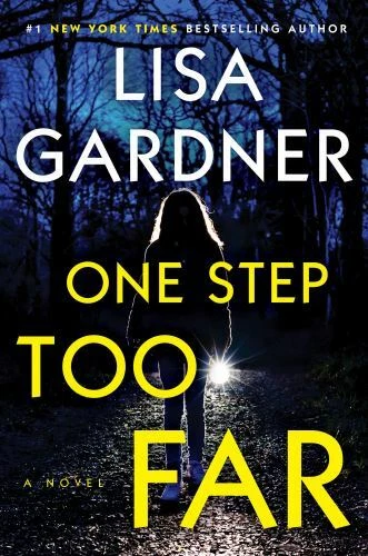 One Step Too Far : A Novel by Lisa Gardner (2022, Hardcover)