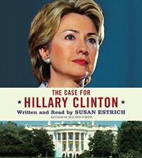 The Case for Hillary Clinton, Estrich, Susan
