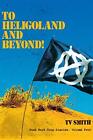 T V Smith To Heligoland and Beyond! (Taschenbuch) Punk Rock Tour Diaries
