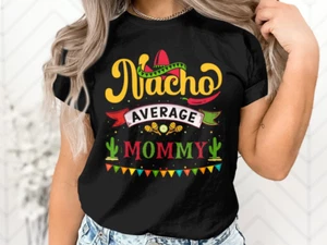 Divertida camiseta gráfica para mujer Nacho promedio Mommy T mamá vida unisex manga corta - Imagen 1 de 33