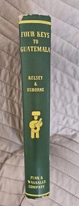 Rare 1948 Hardcover FOUR KEYS TO GUATEMALA/Vera Kesley- Damaged/Repair candidate - Imagen 1 de 9