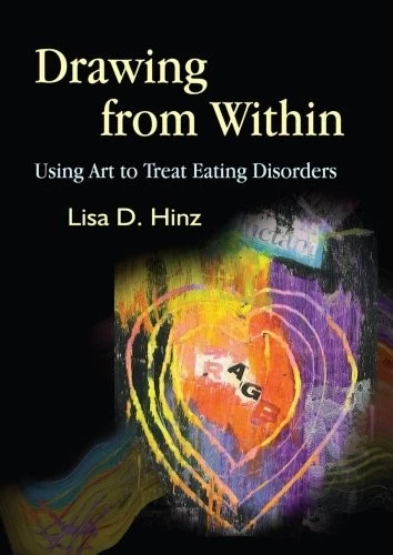 DRAWING FROM WITHIN: USING ART TO TREAT EATING DISORDERS By Lisa D. Hinz **NEW** - Image 1 of 1