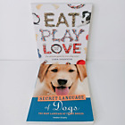 Eat Play Love Your Dog the Secret Language of Dogs Books body language guide