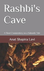 Rashbi's Cave: A Short Commentary on a Talmudic Tale by ??? ????? ???? Paperback - Foto 1 di 1