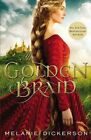 The Golden Braid by Melanie Dickerson: New