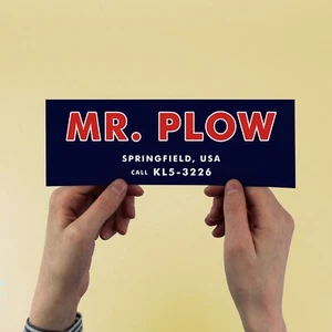 Mr Plow Bumper Sticker! Call Mr. Plow, That's my name. That name again is - Picture 1 of 5