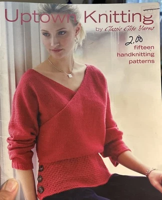 Uptown Knitting Fifteen Handknitting Patterns by Classic Elite Yarns 2007 23pp - Image 1 of 4