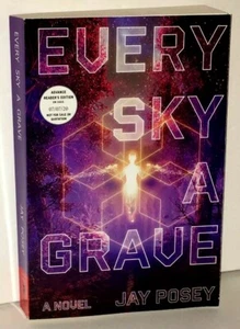 Every Sky a Grave by Jay Posey - ARC 7/2020 - Picture 1 of 6