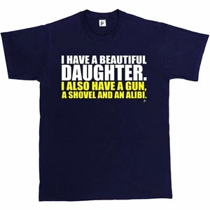 Camiseta para hombre I Have Beautiful Daughter, Also Have A G*n & Alibi - Imagen 1 de 10