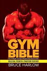 Bible de gymnastique: le guide #1 de musculation et de musculation pour hommes - construire de vraies rues