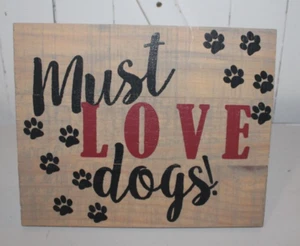 Must Love Dogs Wooden Paw Painted Plague 10" x 8" - Picture 1 of 5