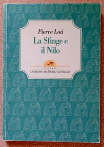 LIBRO Romanzo LA SFINGE E IL NILO Pierre Loti 1998 Touring Club Tascabile Egitto - Picture 1 of 9