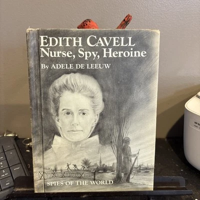 Edith Cavell : Nurse, Spy, Heroine (Spies of the world) by Adele De Leeuw 1968 - Image 1 of 4
