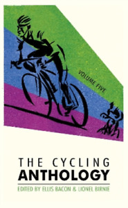 Ellis Bacon The Cycling Anthology (Paperback) Cycling Anthology