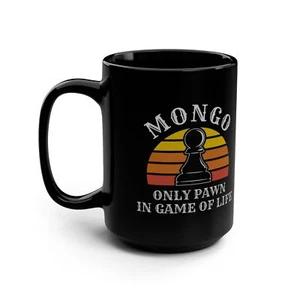 Only Pawn In Game Of Life Mongo lustiger schwarzer Kaffeebecher 15 Unzen - Bild 1 von 10