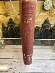 High Twelve by Edward Ellis 1912 masonic publishing free mason hardcover book - Picture 1 of 17