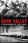 The Dark Valley: A Panorama of the 1930s, Brendon, Dr Piers, Very Good