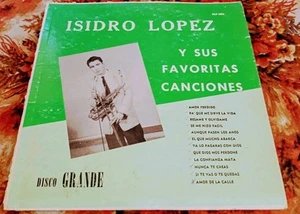 ISIDRO LOPEZ "SUS FAVORITAS CANCIONES" TEXMEX TEJANO CHICANO SOUL RARE LP VG+ - Picture 1 of 5