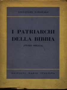 I PATRIARCHI DELLA BIBBIA PRIMA EDIZIONE GAROFALO SALVATORE - Foto 1 di 1