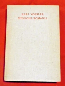 Karl Vossler , Suedliche Romania , Oldenbourg Verlag , HC , 1940 , - Imagen 1 de 3