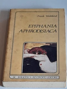 EPIPHANIA APHRODISIACA FRANK WEDEKIN BIBLIOTECA 24 REVERDITO EDITORE - Imagen 1 de 5
