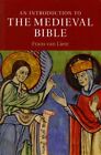 Introduction to the Medieval Bible, Paperback by Van Liere, Frans, Brand New,...