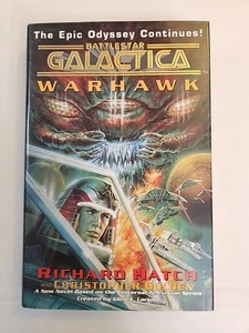 Battlestar Galactica: Warhawk Signed By Richard Hatch And Christopher Golden HC - Picture 1 of 4