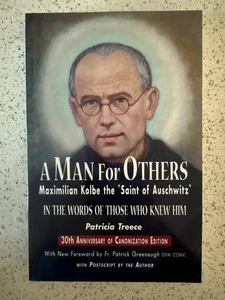A Man for Others: Maximilian Kolbe the "Saint of Auschwitz" By Patricia Treece - Picture 1 of 2
