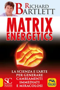 Matrix energetics. Sofortige und wundersame Veränderungen erzeugen - Bartlett ... - Bild 1 von 1
