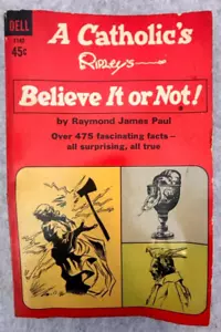 A Catholic's Ripley's Believe It or Not - Raymond James Paul 1st Printing 1964 - Foto 1 di 5