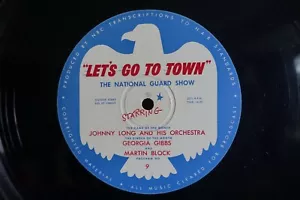 JOHNNY LONG, GEORGIA GIBBS, MARTIN BLOCK LET'S GO TO TOWN 16" TRANSCRIPTION DISC - Imagen 1 de 4