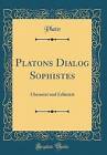 Platons Dialog Sophistes: bersetzt und Erlutert