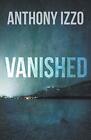 Vanished Anthony Izzo New Book 9781393897460