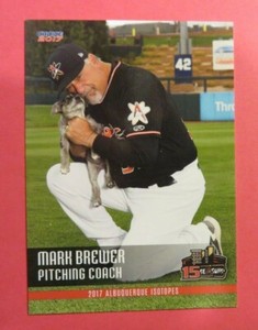 2017 Choice, Albuquerque Isotopes, Pitching Coach - MARK BREWER