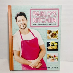 Pablo's Kitchen Secrets of Latin American Cuisine David Michaels Pablos como nuevo - Imagen 1 de 10