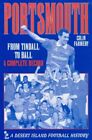 Portsmouth: From Tindall to Ball - A Complete Reco... by Farmery, Colin Hardback