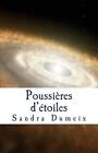Poussires D'toiles By Miss Sandra Dumeix (French) Paperback Book