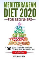 Mediterranean Diet 2020 For Beginners::: 100-Quick-Easy and Everyday Cook - GOOD