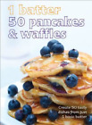1=50!: 1 Batter 50 Pancakes and Waffles - Love Food, Love Food, Used; Very Good 