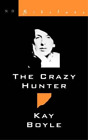 Kay Boyle The Crazy Hunter (Paperback) (Uk Import)