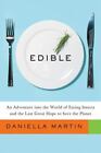 Edible: An Adventure into the World of Eating Insects and 