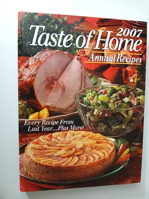 TASTE OF HOME   2007   Annual Recipes:  NOT NEW, COULD EASILY PASS AS NEW ! - Image 1 of 3