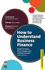 How to Understand Business Finance (Creating Success) By Bob Ci .9780749460204