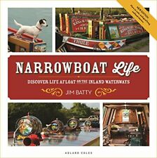 Narrowboat Life: Discover life Afloat on the Inland Waterways by Batty, Jim, NEW