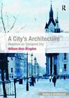 A City's Architecture: Aberdeen As 'Designed City' By William Alvis Brogden (Eng