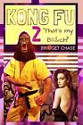 Kong Fu 2: That's My Bitch! By Bridget Chase Paperback Book