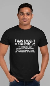 T-shirt divertente mi è stato insegnato a pensare prima di agire..a mia decisione unisex regalo top - Foto 1 di 12